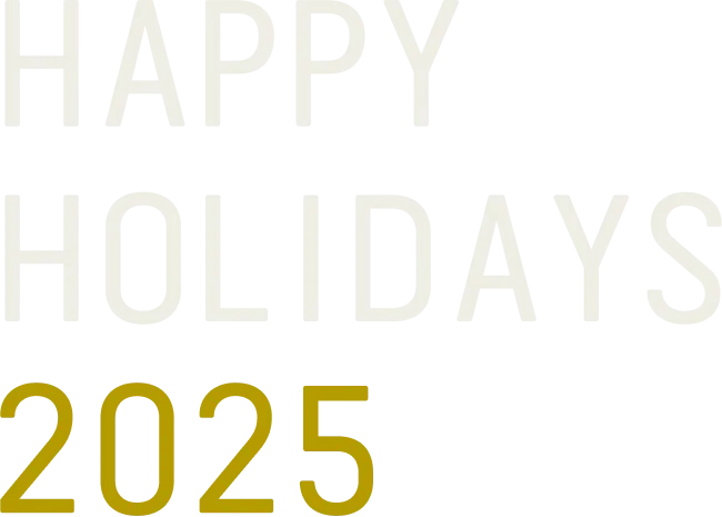 HAPPY HOLIDAYS 2025
